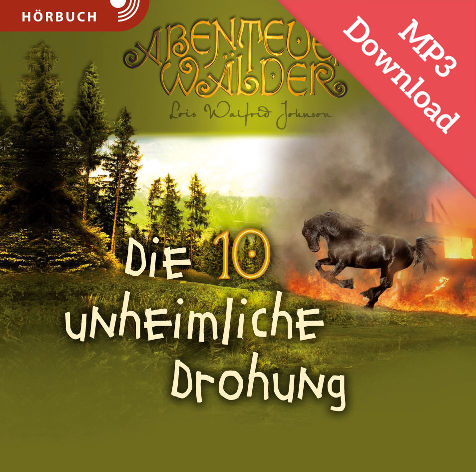 Abenteuerwälder 10: Die unheimliche Drohung (DOWNLOAD Hörbuch [MP3])