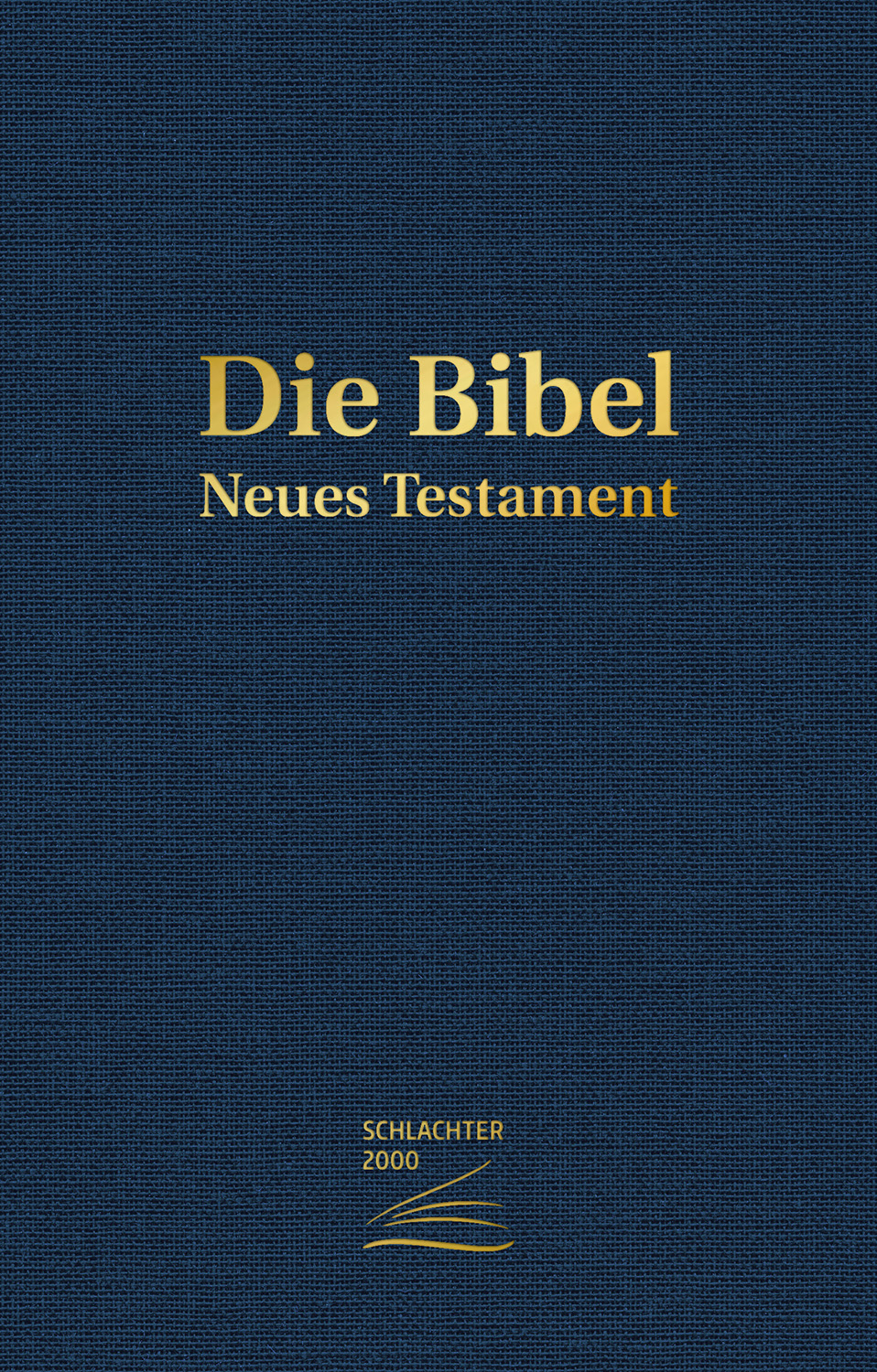 Schlachter 2000 Bibel - Neues Testament (dunkelblau, Leinen-Optik, Goldprägung)