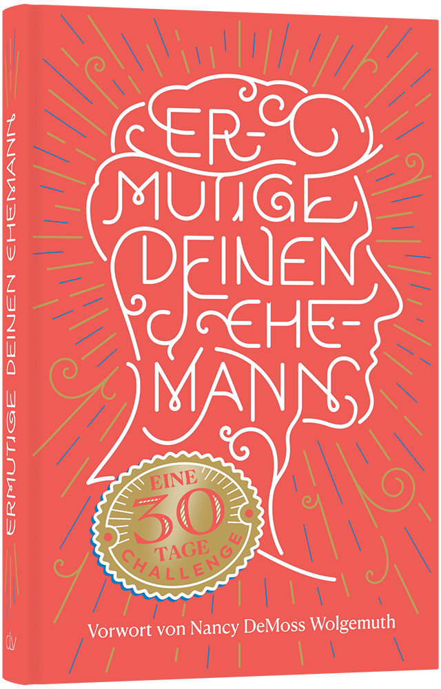 Ermutige Deinen Ehemann