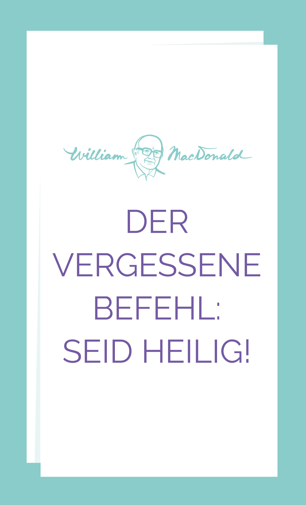 Der vergessene Befehl: Seid heilig!